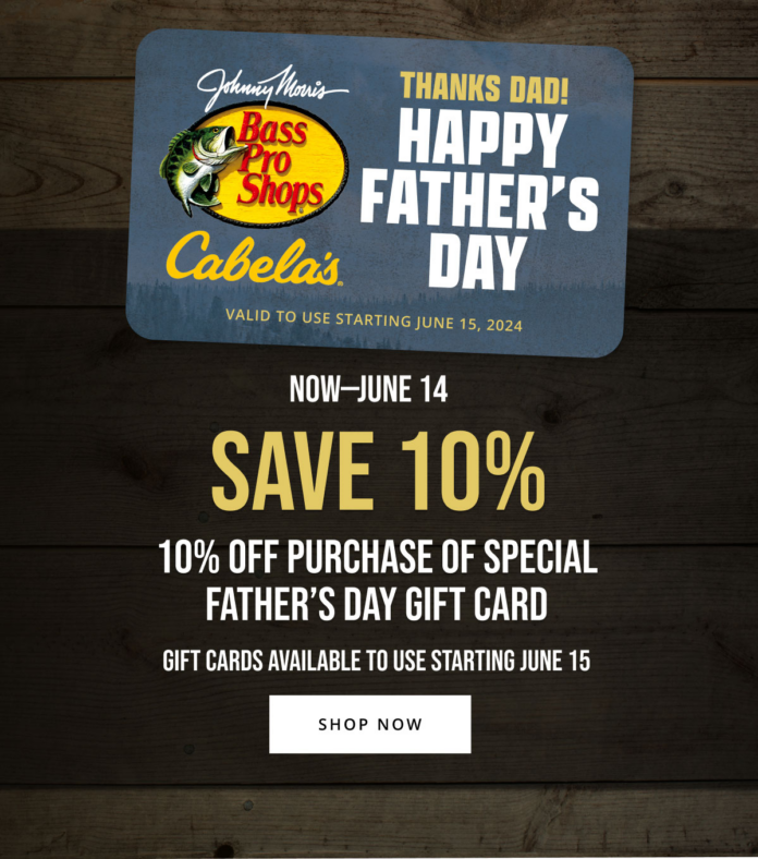 Bass Pro Cabelas 10% Off Father's Day Gift Cards